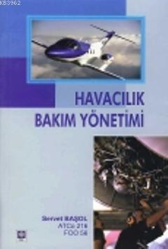 Havacılık Bakım Yönetimi Servet Başol