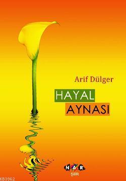 Hayal Aynası Arif Dülger