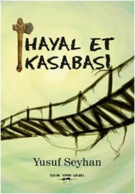 Hayal Et Kasabası Yusuf Seyhan