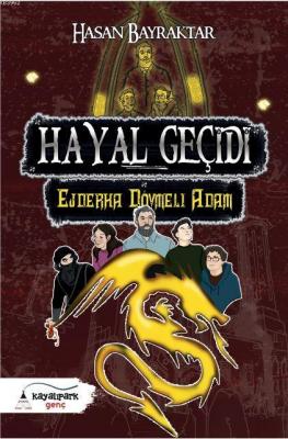 Hayal Geçidi 2 - Ejderha Dövmeli Adam Hasan Bayraktar