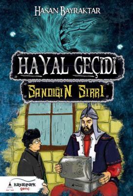 Hayal Geçidi - Sandığın Sırrı Hasan Bayraktar