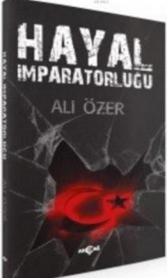 Hayal İmparatorluğu Ali Özer