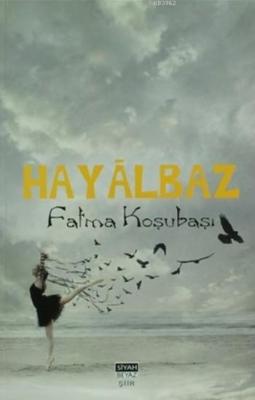 Hayalbaz Fatma Koşubaşı