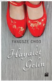 Hayalet Gelin Yangsze Choo