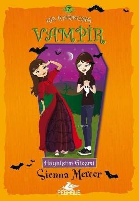 Hayaletin Gizemi - Kız Kardeşim Vampir 17 Sienna Mercer