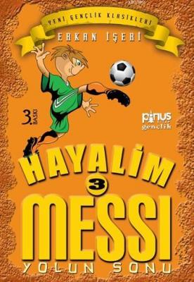 Hayalim Messi 3 - Yolun Sonu Erkan İşeri