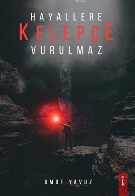 Hayallere Kelepçe Vurulmaz Umut Yavuz