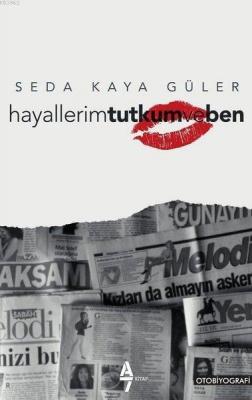 Hayallerim Tutkum ve Ben Seda Kaya Güler