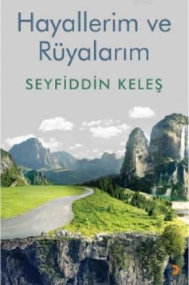 Hayallerim ve Rüyalarım Seyfiddin Keleş