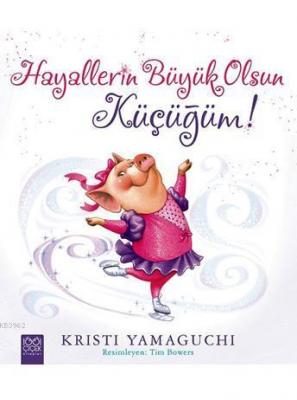 Hayallerin Büyük Olsun Küçüğüm! Kristi Yamaguchi