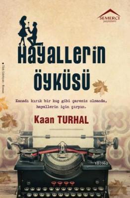 Hayallerin Öyküsü Kaan Turhal