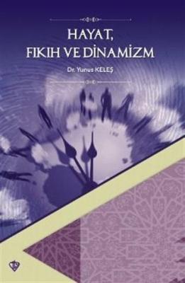 Hayat Fıkıh ve Dinamizm Yunus Keleş