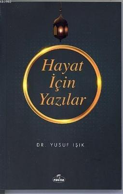 Hayat İçin Yazılar Yusuf Işık