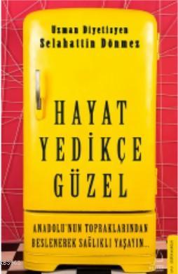 Hayat Yedikçe Güzel Selahattin Dönmez