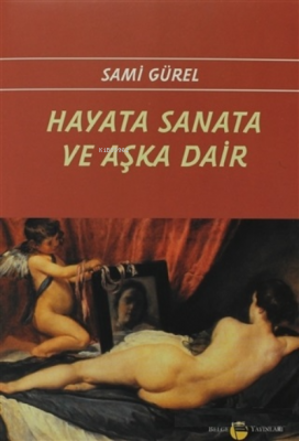 Hayata Sanata ve Aşka Dair Sami Gürel