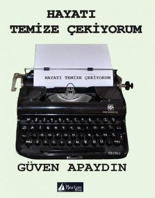 Hayatı Temize Çekiyorum Güven Apaydın