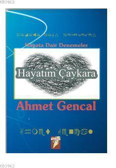 Hayatım Çaykara Ahmet Gencal