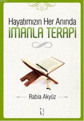 Hayatımızın Her Anında İmanla Terapi Rabia Akyüz