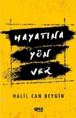 Hayatına Yön Ver Halil Can Beygin