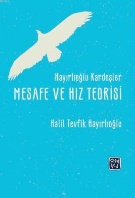 Hayırlıoğlu Kardeşler Mesafe Ve Hız Teorisi Halil Tevfik Hayırlıoğlu