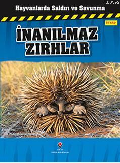 Hayvanlarda Saldırı ve Savunma - İnanılmaz Zırhlar Kimberley Jane Pryo