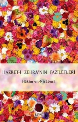 Hazret-i Zehra'nın Faziletleri Hâkim en-Nişâburî