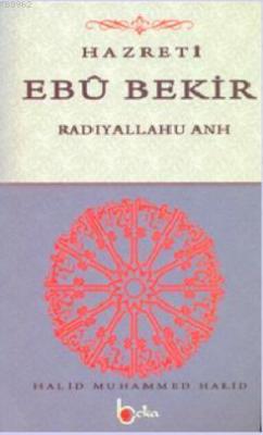 Hazreti Ebu Bekir (Radıyallahu Anh) Halid Muhammed Halid