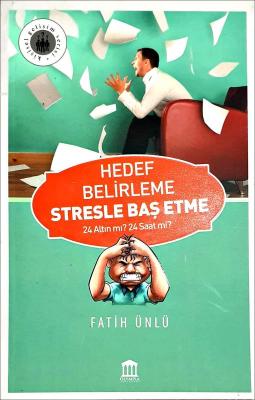 Hedef Belirleme Stresle Baş Etme Fatih Ünlü