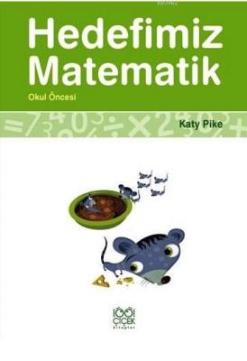 Hedefimiz Matematik - Okul Öncesi Katy Pike