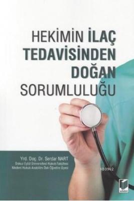 Hekimin İlaç Tedavisinden Doğan Sorumluluğu Serdar Nart