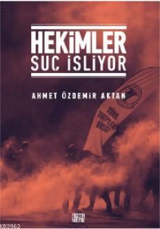 Hekimler Suç İşliyor Ahmet Özdemir Aktan