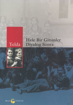 Hele Bir Gitsinler Diyalog Sonra Yelda