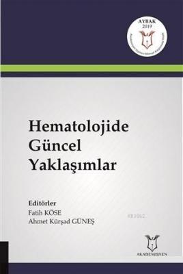 Hematolojide Güncel Yaklaşımlar Ahmet Kürşad Güneş