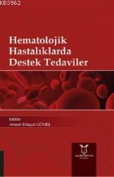 Hematolojik Hastalıklarda Destek Tedaviler Ahmet Kürşad Güneş