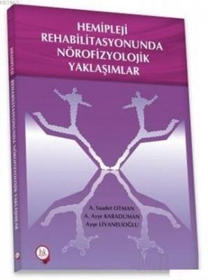 Hemipleji Rehabilitasyonunda Nörofizyolojik Yaklaşımlar Ayşe Livanelio