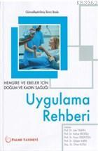 Hemşire ve Ebeler İçin Doğum ve Kadın Sağlığı Uygulama Rehberi Lale Ta