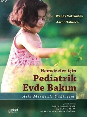 Hemşireler için Pediatrik Evde Bakım - Aile Merkezli Yaklaşım Wendy Vo