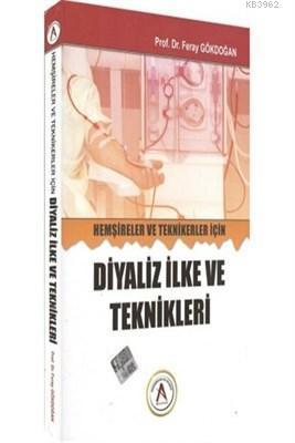 Hemşireler ve Teknikerler İçin Diyaliz İlke ve Teknikleri Feray Gökdoğ