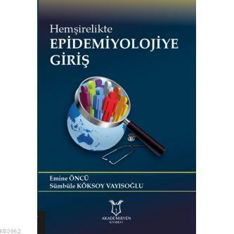 Hemşirelikte Epidemiyolojiye Giriş Emine Öncü