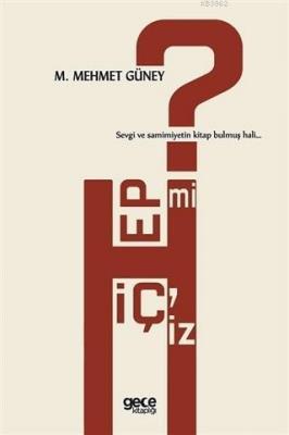 Hep mi Hiçiz? M. Mehmet Güney