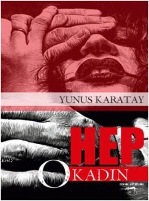 Hep O Kadın Yunus Karatay