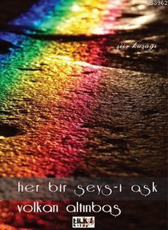 Her Bir Şeys-i Aşk Volkan Altunbaş