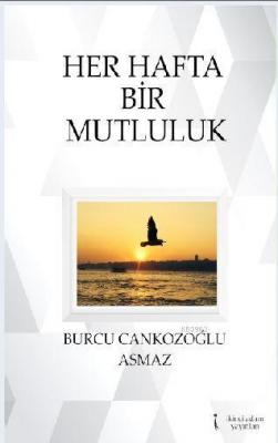 Her Hafta Bir Mutluluk Burcu Cankozoğlu Asmaz