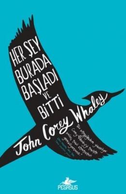 Her Şey Burada Başladı Ve Bitti (Ciltli) John Corey Whaley