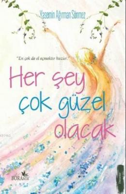 Her Şey Çok Güzel Olacak Yasemin Ağırman Sönmez