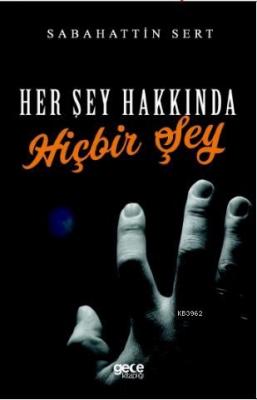 Her Şey Hakkında Hiçbir Şey Sabahattin Sert