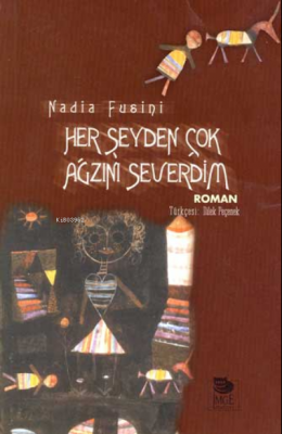 Her Şeyden Çok Ağzını Severdim Nadia Fusini