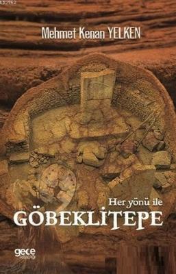 Her Yönü İle Göbeklitepe Mehmet Kenan Yelken