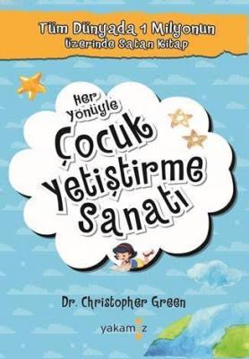 Her Yönüyle Çocuk Yetiştirme Sanatı Christopher Green