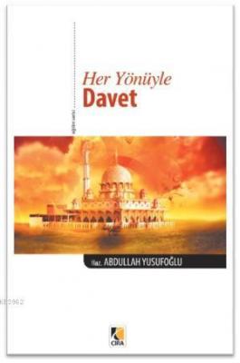 Her Yönüyle Davet Abdullah Yusufoğlu